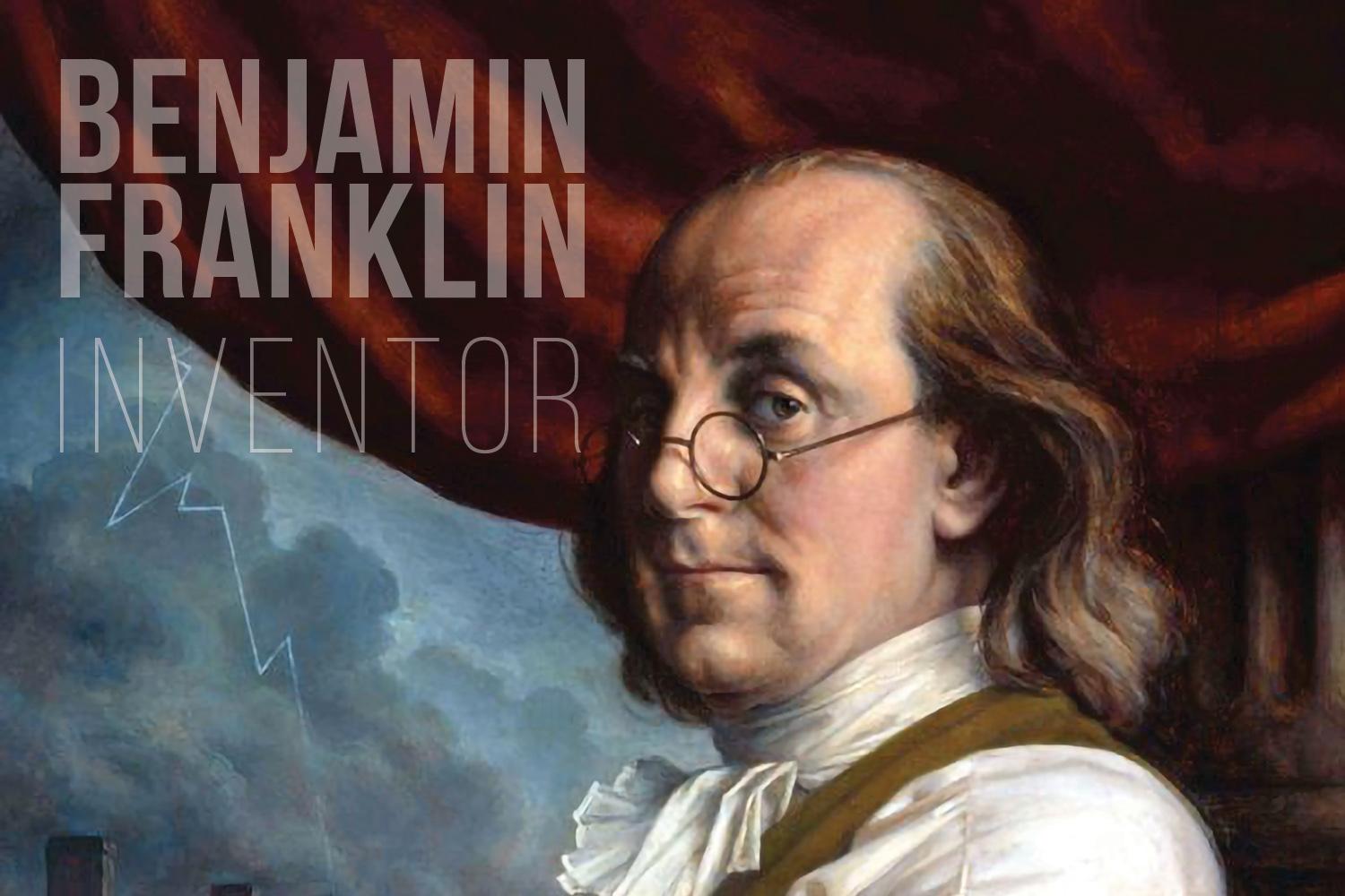 A photo of Ben Franklin with a lightning bolt and the words Benjamin Franklin, Inventor